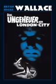 Bryan Edgar Wallace: Das Ungeheuer von London-City